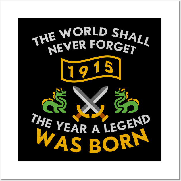 1915 The Year A Legend Was Born Dragons and Swords Design (Light) Wall Art by Graograman